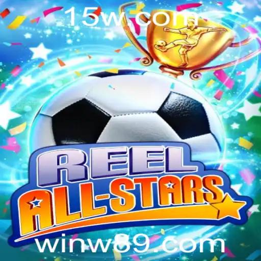 ReelAllStars: Descubra o Universo Fascinante do Jogo com w89bet